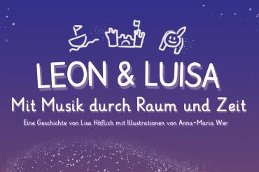 Kinderbuch „Leon und Luisa - mit Musik durch Raum und Zeit"