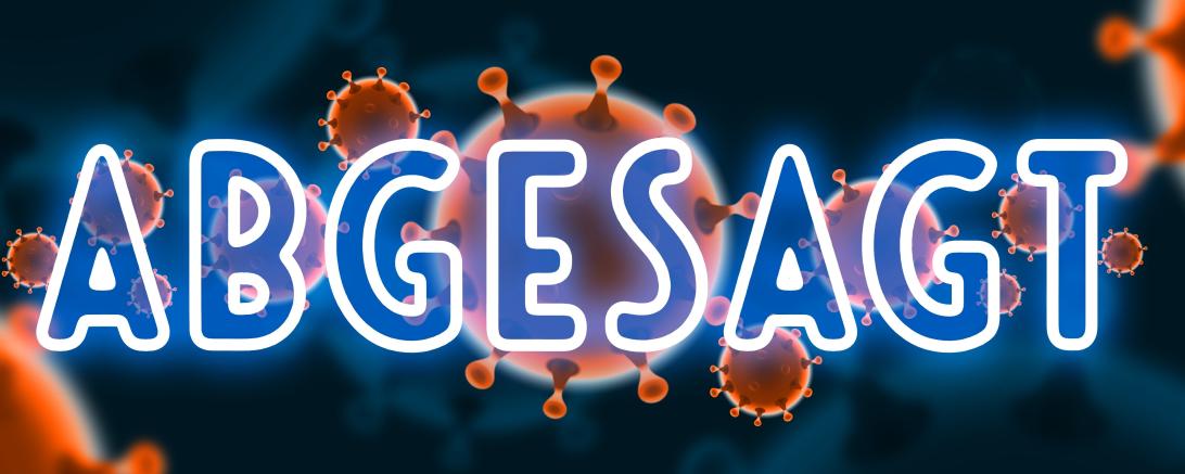 Schriftzug "Abgesagt" vor stilisierten Viren