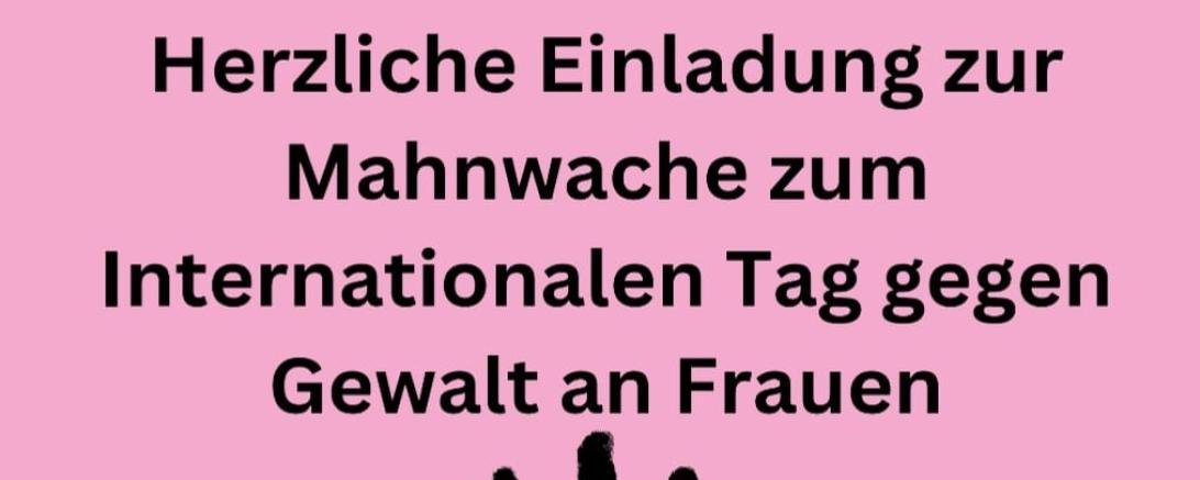 Die Nördlinger Frauenliste lädt zur Mahnwache anlässlich des Internationalen Tag gegen Gewalt an Frauen.  
