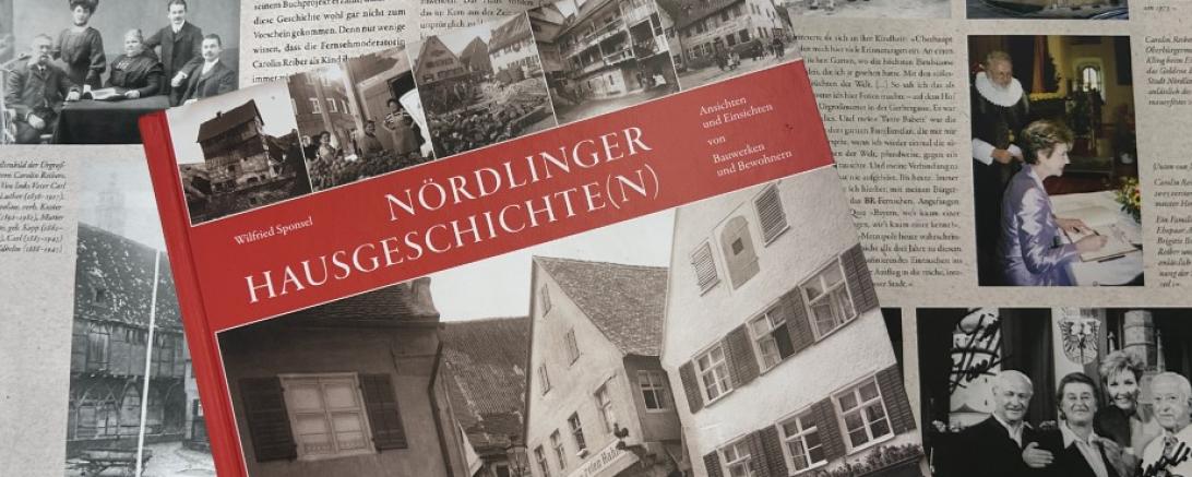 Die neueste Veröffentlichung von Dr. Wilfried Sponsel trägt den Titel "Nördlinger Hausgeschichte(n)".