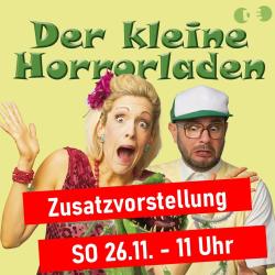 Das Bild zeigt einen Flyer von: Der kleine Horrorladen / Zusatzvorstellung 