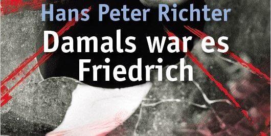 Lieblinge der Redaktion Damals war es Friedrich von Hans Peter Richter